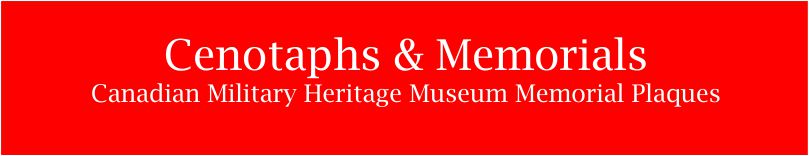 Canadian Military Heritage Museum Memorial Plaques